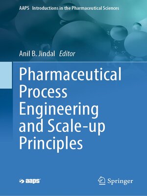 cover image of Pharmaceutical Process Engineering and Scale-up Principles